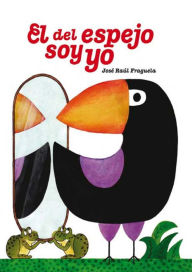 Title: El del espejo soy yo, Author: José Raúl Fraguela