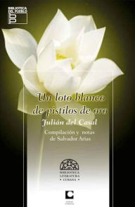 Title: Un loto blanco de pistilos de oro, Author: Julián del Casal