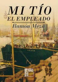 Title: Mi tío el empleado, Author: Ramón Meza