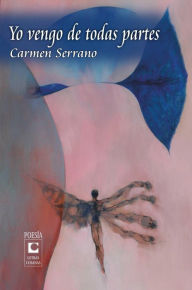 Title: Yo vengo de todas partes, Author: Carmen Coello Santana