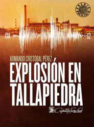 Title: Explosión en Tallapiedra, Author: Armando V. Cristóbal Pérez