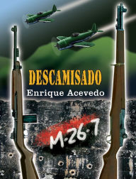 Title: Descamisado, Author: Enrique Acevedo González