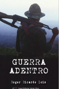 Title: Guerra adentro, Author: Roger Ricardo Luis