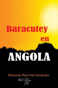 Title: Baracutey en Angola, Author: Raimundo Raúl Vilar Hernández