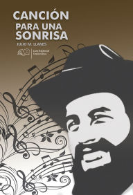 Title: Canción para una sonrisa, Author: Julio M. Llanes