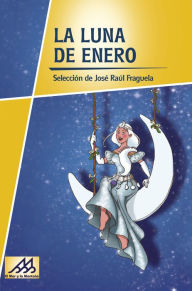 Title: La luna de enero, Author: José Raúl Fraguela Martínez