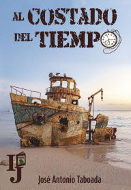 Title: Al costado del tiempo, Author: José Antonio Taboada