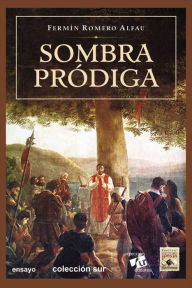 Title: Sombra pródiga, Author: Fermín Romero Alfau