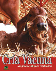 Title: Cría vacuna, un potencial poco explorado, Author: Colectivo de autores
