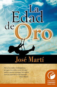 Title: La Edad de Oro, Author: José Martí Pérez