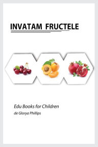 Title: Invatam Fructele, Author: Glorya Phillips