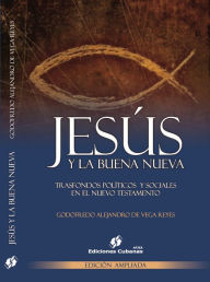 Title: Jesús y la Buena Nueva, Author: Godofredo Alejandro De Vega