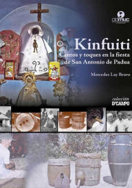 Title: Kinfuiti: Cantos y toques en la fiesta de San Antonio de Padua, Author: Mercedes Lay Bravo