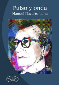 Title: Pulso y onda, Author: Manuel Navarro Luna