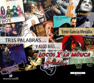Title: Tr3s palabras. y algo más... Locos x la música, Author: Emir García Meralla