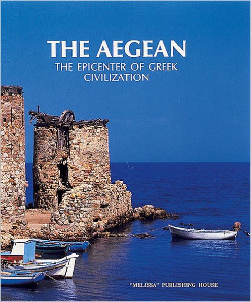 The Aegean: The Epicenter of Greek Civilization