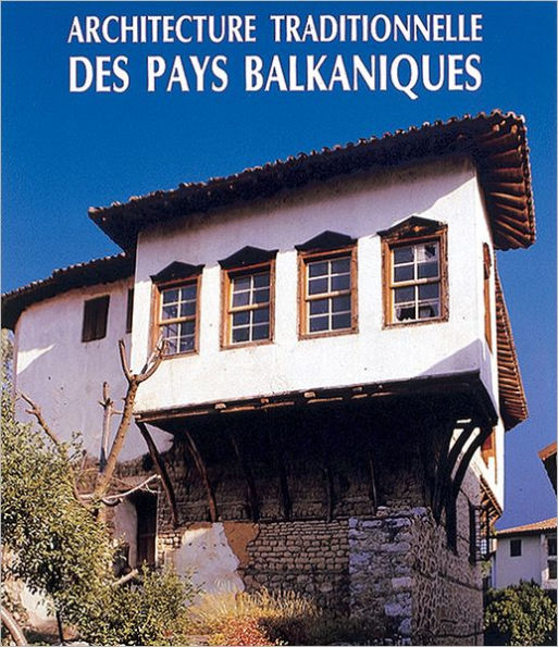 Architecture Traditionelle des Pays Balkaniques
