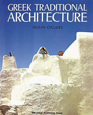 Greek Traditional Architecture Volume 2: Cyclades