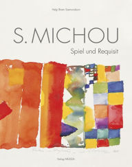 Title: Sotirios Michou 1936-2010: Spiel und Requisit. Lebensbericht - Werkstattbericht - Homo Ludens, Author: Helgi Briem Saemundsson