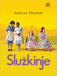 Title: Sluzkinje (The Help), Author: Kathryn Stockett