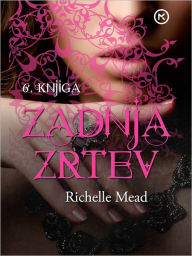 Title: Zadnja ¿, Author: Richelle Mead