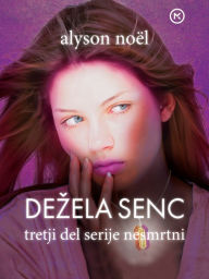 Title: Dezela senc (Shadowland: Immortals Series #3), Author: Alyson Noël