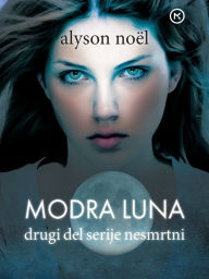 Title: Modra luna (Blue Moon: Immortals Series #2), Author: Alyson Noël