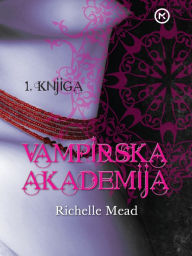 Title: Vampirska akademija, Author: Richelle Mead