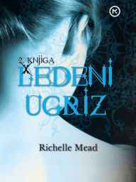 Title: Ledeni ugriz, Author: Richelle Mead