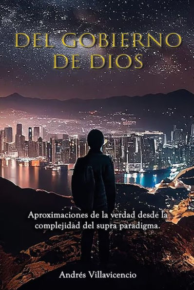 Del Gobierno de Dios: Aproximaciones de la verdad desde la complejidad del supra paradigma.