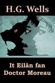 Title: It Eilân fan Doctor Moreau: The Island of Dr. Moreau, Frisian edition, Author: H. G. Wells