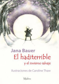 Title: El haditerrible y el invierno salvaje, Author: Jana Bauer