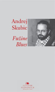 Title: Fuzine Blues, Author: Andrej E. Skubic