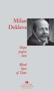 Title: Slepa pegica casa / Blind Spot of Time, Author: Milan Dekleva