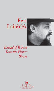 Title: Instead of Whom Does the Flower Bloom, Author: Feri Lainscerk