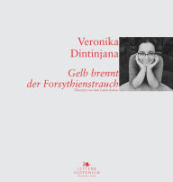 Title: Gelb brennt der Forsythienstrauch, Author: Veronika Dintinjana