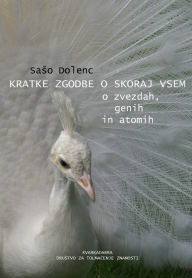 Title: Kratke zgodbe o skoraj vsem : o zvezdah, genih in atomih, Author: Saso Dolenc