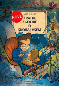 Title: Nove kratke zgodbe o skoraj vsem: o mozganih, idejah in ljudeh, Author: Saso Dolenc