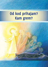 Title: Od kod prihajam? Kam grem?, Author: Gabriele