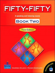 Title: Fifty-Fifty, Book 2: A Speaking and Listening Course / Edition 3, Author: Warren Wilson