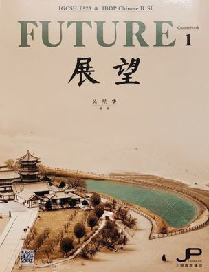 Igcse 0523 & Ibdp Chinese B SL Future Coursebook 1