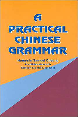 A Practical Chinese Grammar / Edition 1