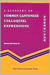 Title: A Glossary of Common Cantonese Colloquial Expressions, Author: Simon S. H. So