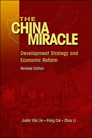 The China Miracle : Development Strategy and Economic Reform