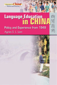 Title: Language Education in China: Policy and Experience from 1949, Author: Agnes S. L. Lam