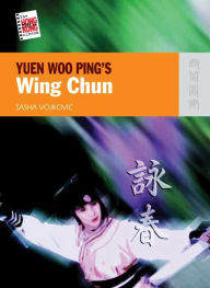 Title: Yuen Woo Ping's Wing Chun, Author: Sasha Vojkovic