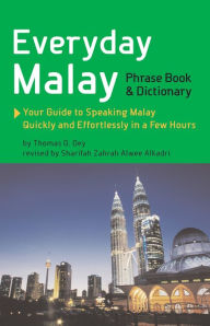 Title: Everyday Malay: Phrase Book and Dictionary, Author: Thomas G. Oey Ph.D.