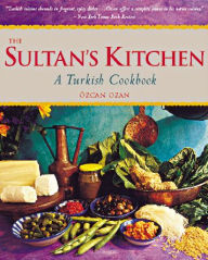 Title: The Sultan's Kitchen: A Turkish Cookbook, Author: Ozcan Ozan