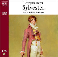 Title: Sylvester, or The Wicked Uncle, Author: Georgette Heyer