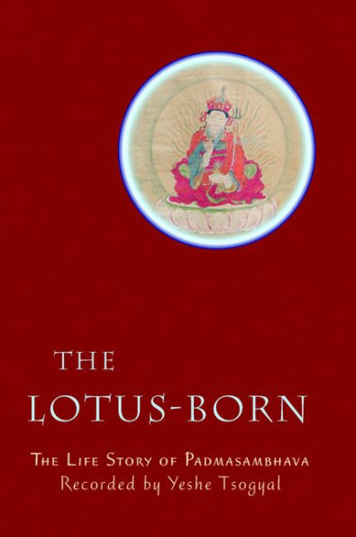 The Lotus-Born: The Life Story of Padmasambhava / Edition 1